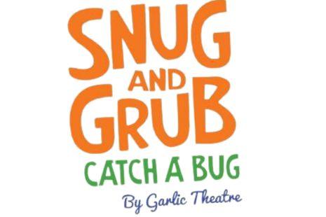 Snug and Grub Catch a Bug